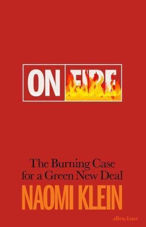 On Fire The Burning Case for a Green New Deal - Red Kangaroo Books - 9780241410738