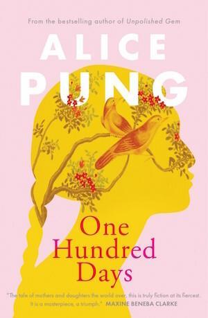 One Hundred Days by Alice Pung - Red Kangaroo Books - 9781760641832