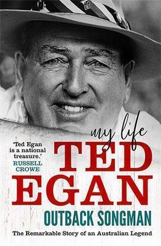 Outback Songman: My Life by Ted Egan - Red Kangaroo Books - 9781760529871