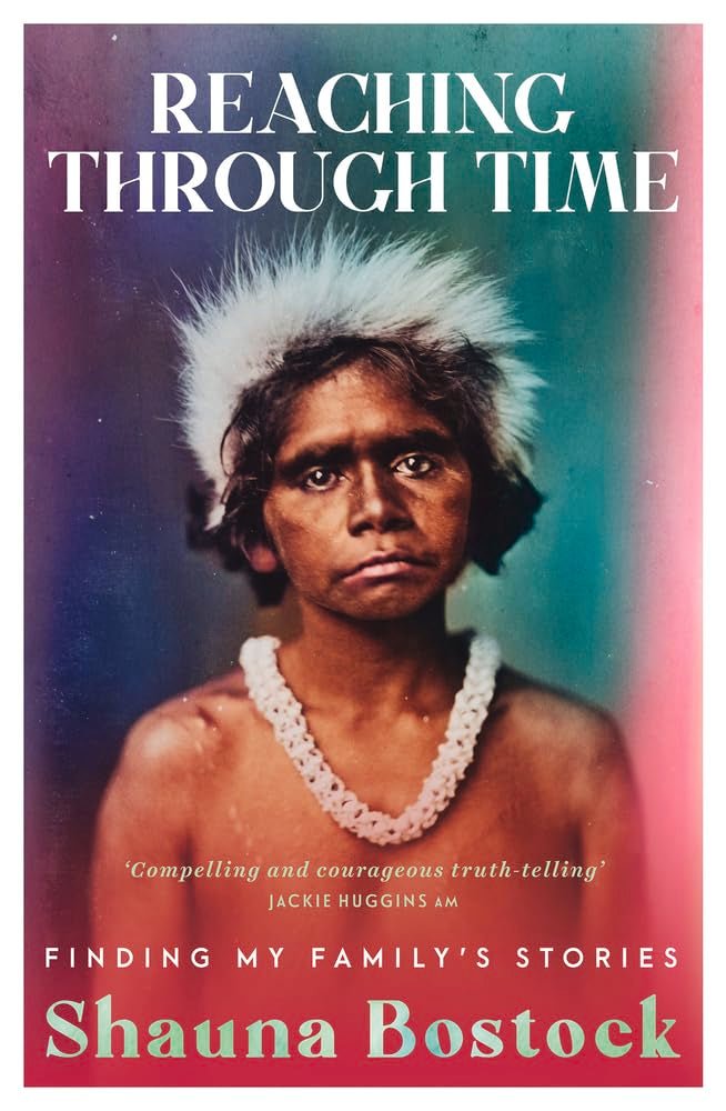 Reaching Through Time: Finding My Family's Stories by Shauna Bostock - Red Kangaroo Books - 9781761067983