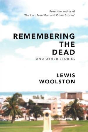Remembering the Dead by Lewis Woolston - Red Kangaroo Books - 9781922427588