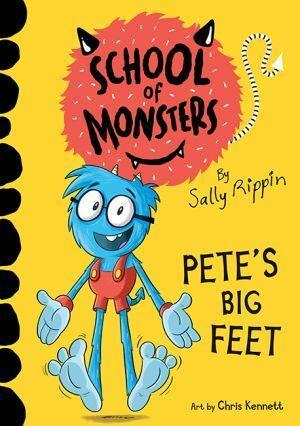 School of Monsters: Pete's Big Feet by Sally Rippin - Red Kangaroo Books - 9781760507350