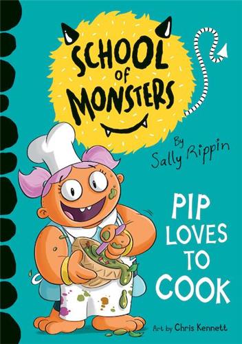 School of Monsters; Pip Loves to Cook by Sally Rippin - Red Kangaroo Books - 9781761210051