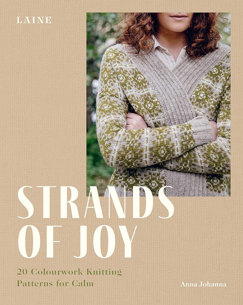 Strands of Joy: 20 Colourwork Knitting Patterns for Calm by Laine, Anna Johanna - Red Kangaroo Books - 9781743798676