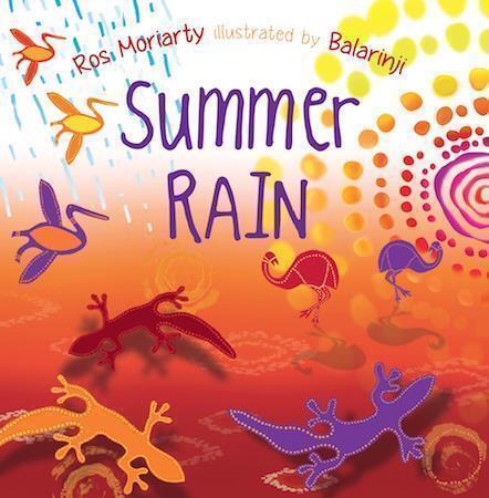 Summer Rain by Ros Moriarty, illistrated by Balarinji - Red Kangaroo Books - 9781760112110