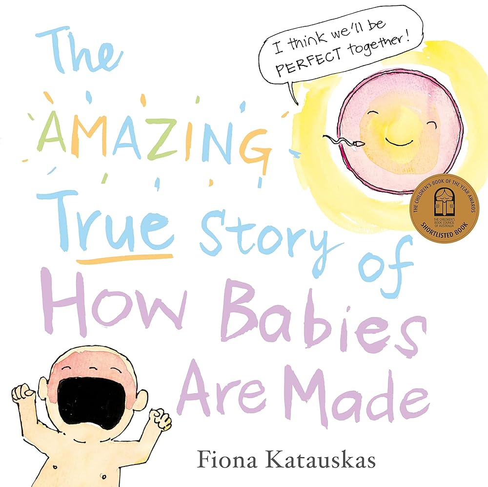 The Amazing True Story of How Babies are Made by Fiona Katauskas - Red Kangaroo Books - 9780733333880
