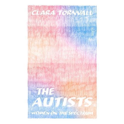 The Autists: women on the spectrum by Clara Tornwall - Red Kangaroo Books - 9781922585899