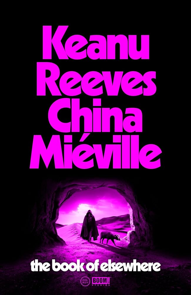 The Book of Elsewhere by Keanu Reeves, China Miéville - Red Kangaroo Books - 9781529150544