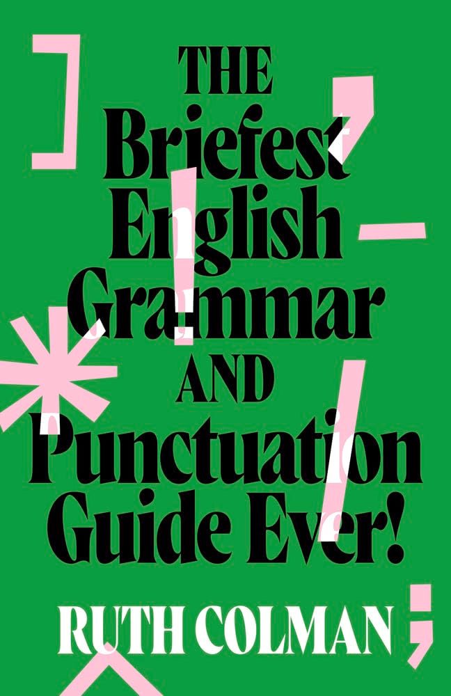 The Briefest English Grammar and Punctuation Guide Ever by Ruth Colman - Red Kangaroo Books - 9781742237954