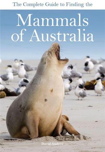 The Complete Guide to Finding the Mammals of Australia - Red Kangaroo Books - 9780643098145