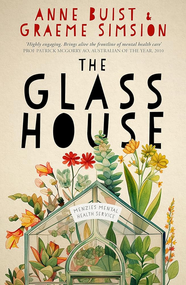 The Glass House: A novel of mental health by Anne Buist, Graeme Simsion - Red Kangaroo Books - 9780733651472