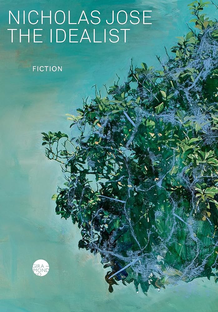 The Idealist by Nicholas Jose - Red Kangaroo Books - 9781922725783