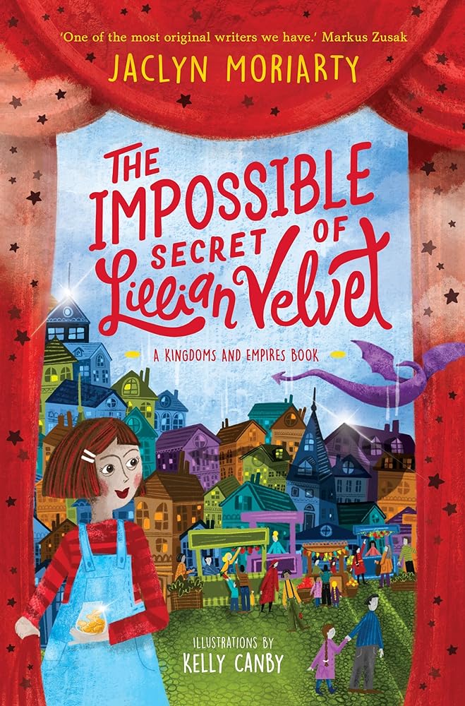The Impossible Secret of Lillian Velvet by Jaclyn Moriarty, Kelly Canby - Red Kangaroo Books - 9781761067570