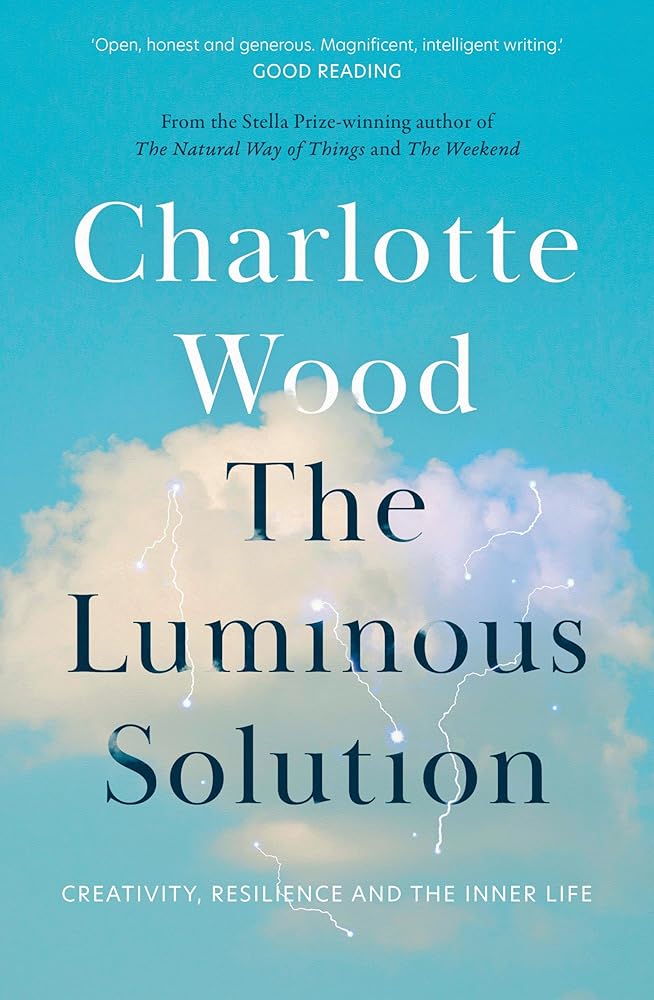 The Luminous Solution by Charlotte Wood - Red Kangaroo Books - 9781760879235