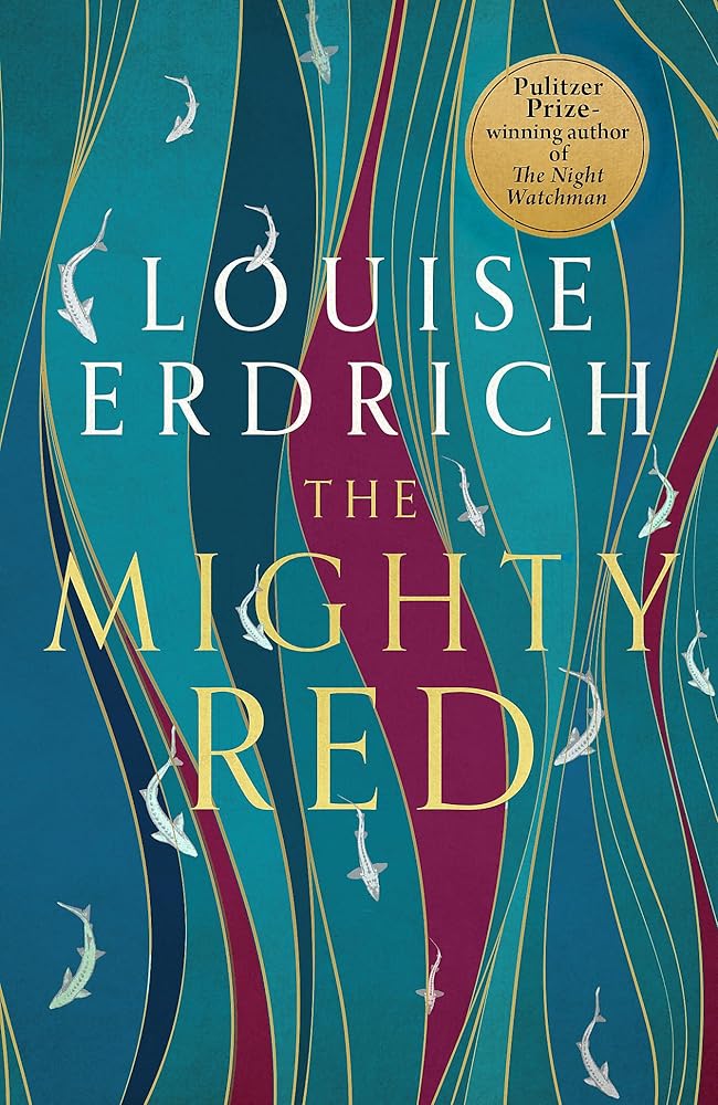 The Mighty Red by Louise Erdrich out 8 October 2024 - Red Kangaroo Books - 9781472159526