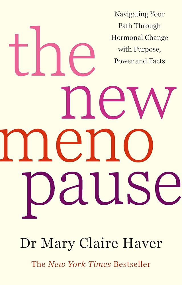 The New Menopause: Navigating Your Path Through Hormonal Change with Purpose, Power and the Facts by Dr Mary Claire Haver - Red Kangaroo Books - 9781785045547