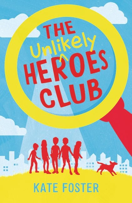 The Unlikely Heroes Club by Kate Foster - Red Kangaroo Books - 9781760655969