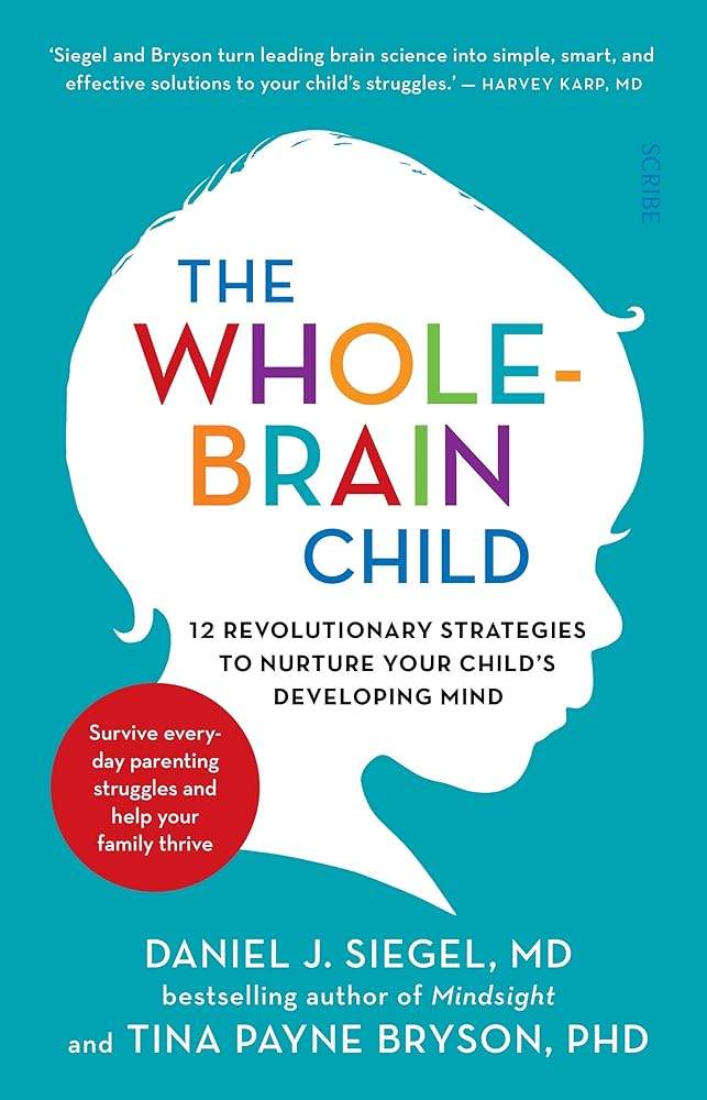 The Whole - Brain Child by Daniel J. Siegel, Tina Payne Bryson - Red Kangaroo Books - 9781921844775