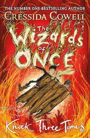 The Wizards of Once Knock Three Times Book 3 by Cressida Cowell - Red Kangaroo Books - 9781444941456
