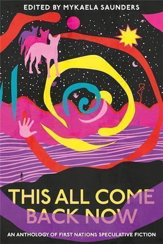 This All Come Back Now An anthology of First Nations speculative fiction - Red Kangaroo Books - 9780702265662