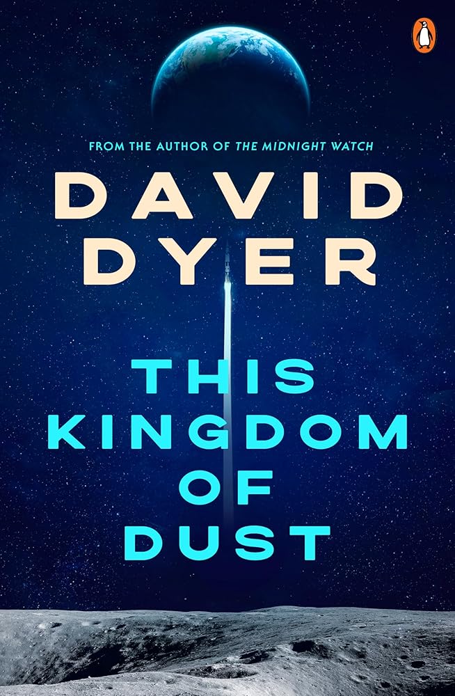 This Kingdom of Dust: The stunning new novel from the author of The Midnight Watch by David Dyer - Red Kangaroo Books - 9781761343490