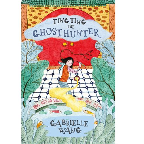 Ting Ting the Ghosthunter by Gabrielle Wang - Red Kangaroo Books - 9780143787334