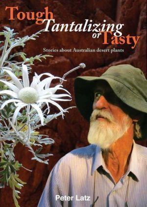 Tough Tantalizing or Tasty by Peter Latz - Red Kangaroo Books - 9780646836379