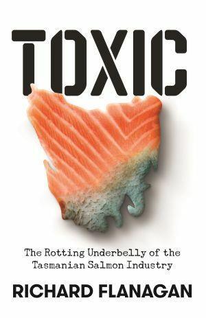 Toxic by Richard Flanagan - Red Kangaroo Books - 9781761044373
