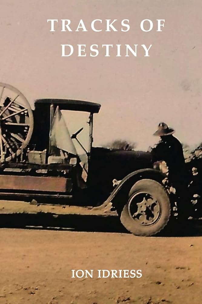 Tracks of Destiny: From Derby to Tennant Creek by Ion Idriess - Red Kangaroo Books - 9781922473936