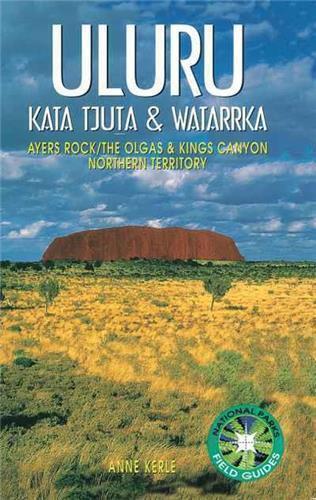 Uluru, Kata Tjuta and Watarrka by Anne Kerle - Red Kangaroo Books - 9780868400556