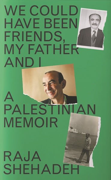 We Could Have Been Friends, My Father and I by Raja Shehadeh - Red Kangaroo Books - 9781788169974