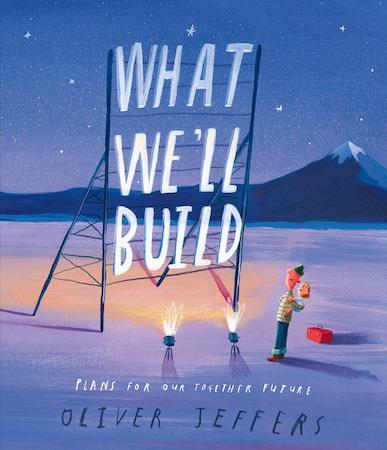 What We'll Build Plans for Our Together Future by Oliver Jeffers - Red Kangaroo Books - 9780008382209