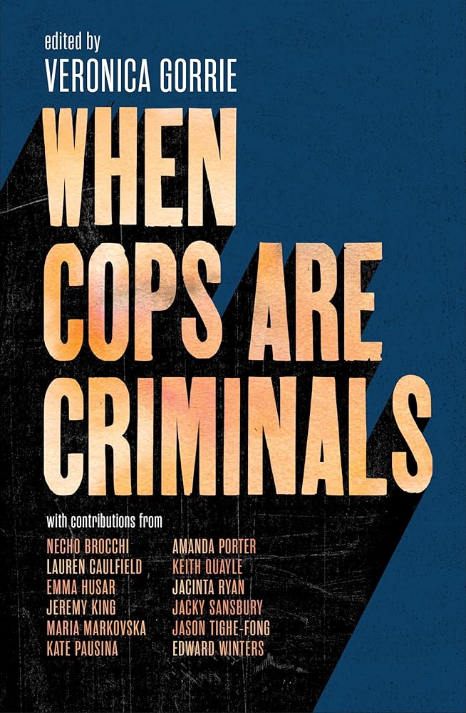 When Cops Are Criminals by Veronica Gorrie - Red Kangaroo Books - 9781761380402