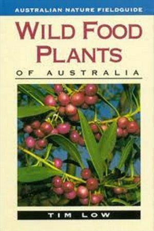 Wild Food Plants of Australia by Tim Low - Red Kangaroo Books - 9780207169304
