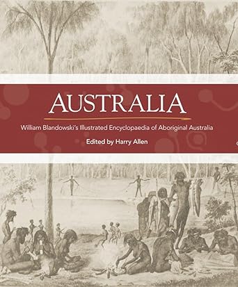 William Blandowski's Illustrated Encyclopaedia of Aboriginal Life by Harry Allen. - Red Kangaroo Books - 9780855757137