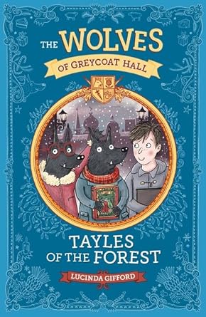 Wolves of Greycoat Hall: Tayles of the Forest by Lucinda Gifford - Red Kangaroo Books - 9781760658090