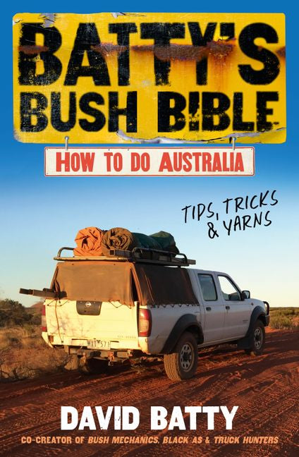 Batty's Bush Bible: How to do Australia by David Batty