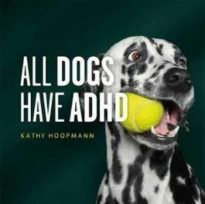 All Dogs Have ADHD by Kathy Hoopmann - Red Kangaroo Books