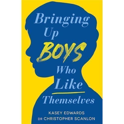 Bringing Up Boys Who Like Themselves by Kasey Edwards - Red Kangaroo Books