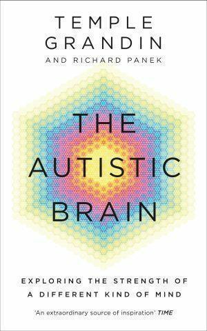 The Autistic Brain by Temple Grandin