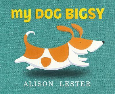 My Dog Bigsy by Alison Lester - Red Kangaroo Books