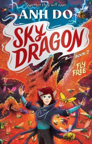 Sky Dragon: Fly Free by Anh Do - Red Kangaroo Books