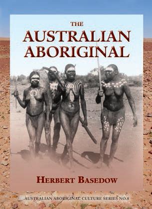 The Australian Aboriginal by Herbert Basedow - Red Kangaroo Books