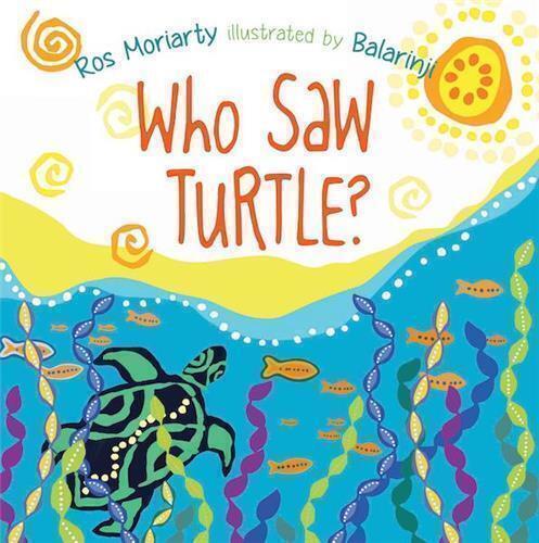 Who Saw Turtle? by Ros Moriarty, illustrated by Balarinji - Red Kangaroo Books