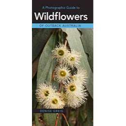 Phot Guide to Wildflowers of Outback Australia