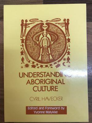 Understanding Aboriginal Culture by Cyril Havecker - Red Kangaroo Books