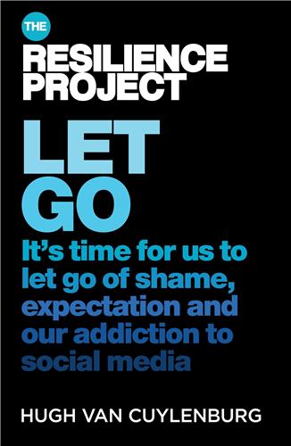 Let Go It's time for us to let go of shame, expectation and our addiction to social media by Hugh van Cuylenburg - Red Kangaroo Books