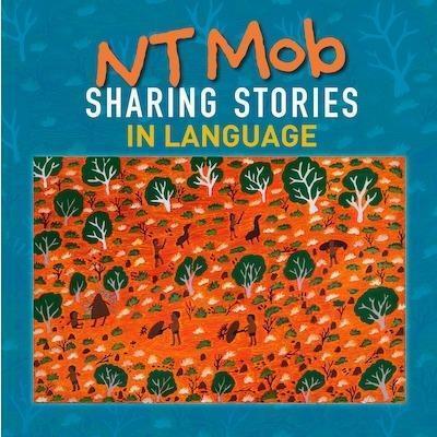 NT Mob Sharing Stories in Language - Red Kangaroo Books