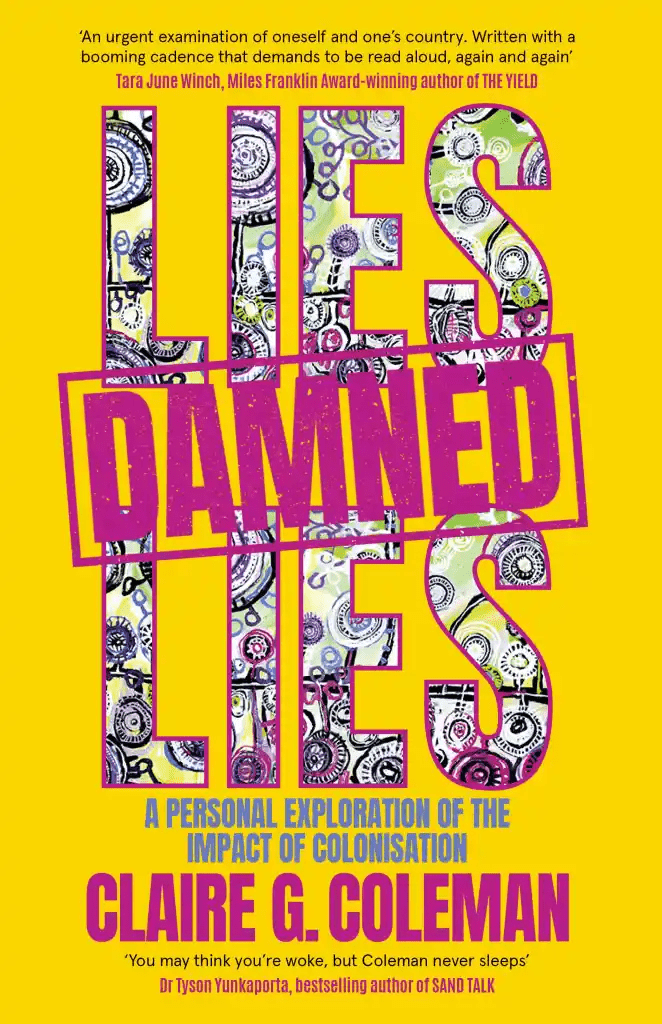 Lies damned Lies by Claire G Coleman - Book Launch, Sunday 19 September at 12pm
