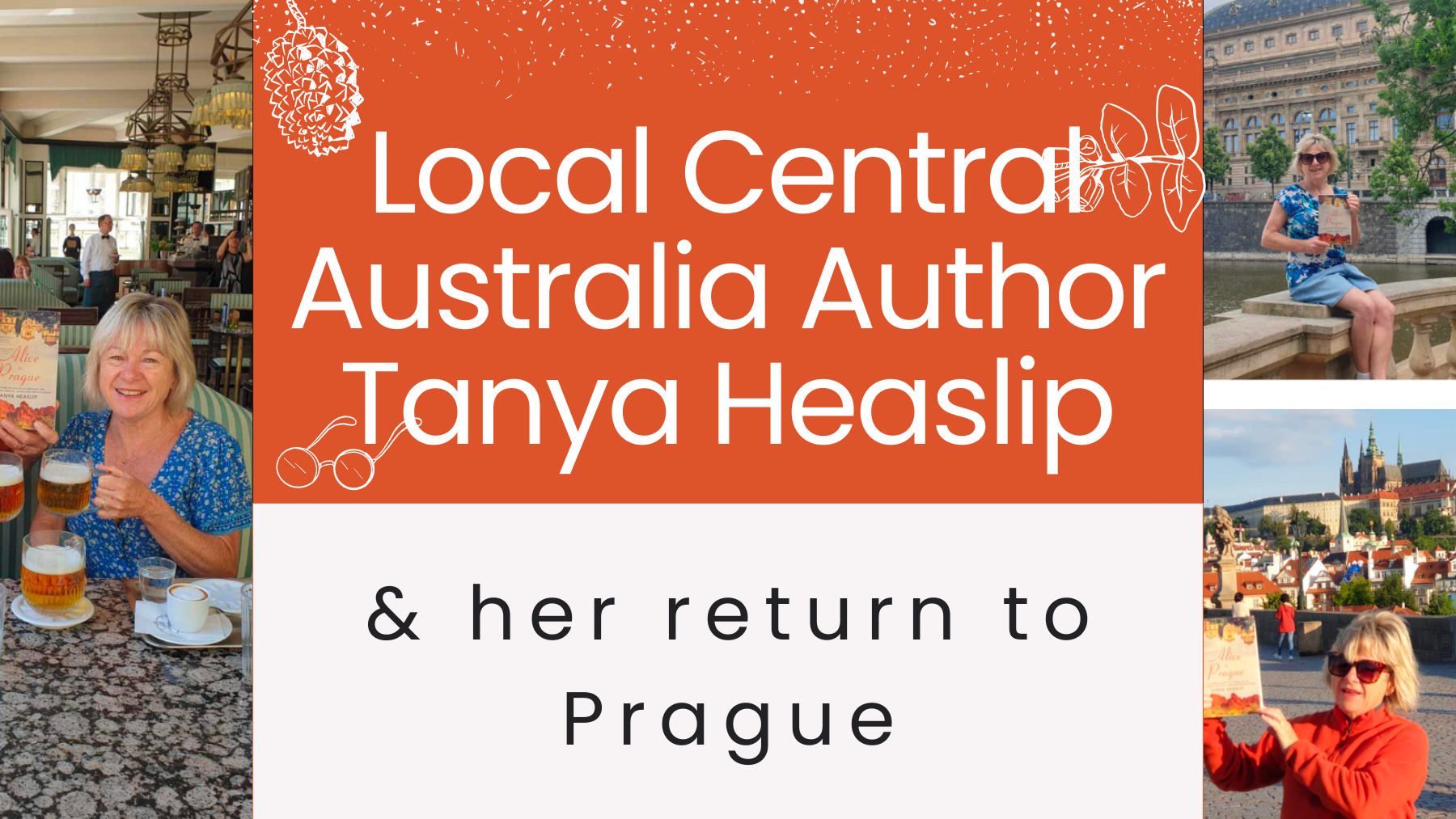 Local Central Australia Author Tanya Heaslip and her return to Prague